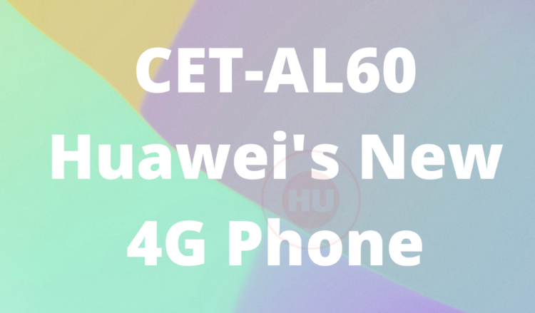 CET-AL60 Huawei's New 4G Phone