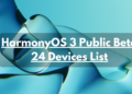 HarmonyOS 3 public beta eligible 24 Huawei devices