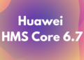 Huawei HMS Core 6.7