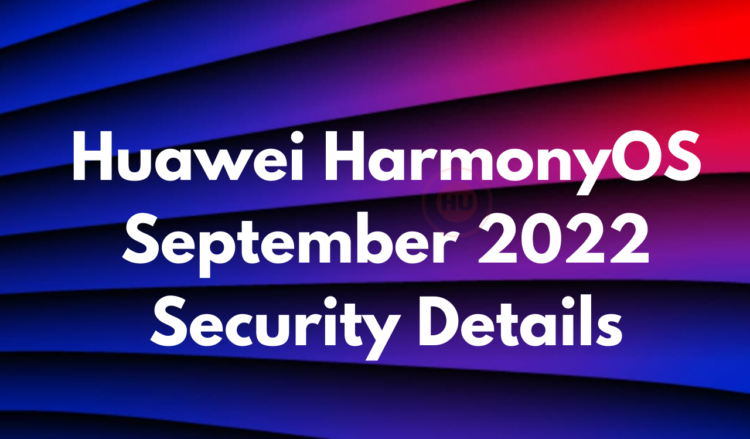 Huawei HarmonyOS September 2022 security details