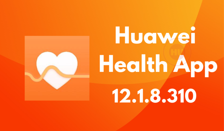 Huawei Health 12.1.8.310 App