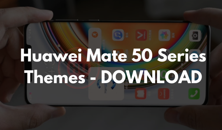 Huawei Mate 50 Series theme download