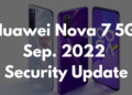Huawei Nova 7 5G September 2022 security update