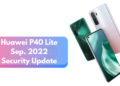 Huawei P40 Lite September 2022 patch update
