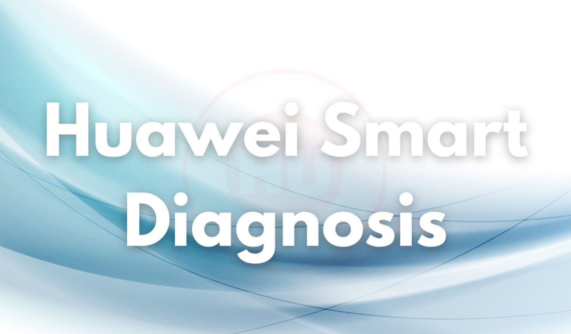Huawei Smart diagnosis update