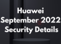 Huawei releases September 2022 security update details