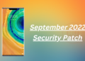 Mate 30 Pro September 2022 security patch