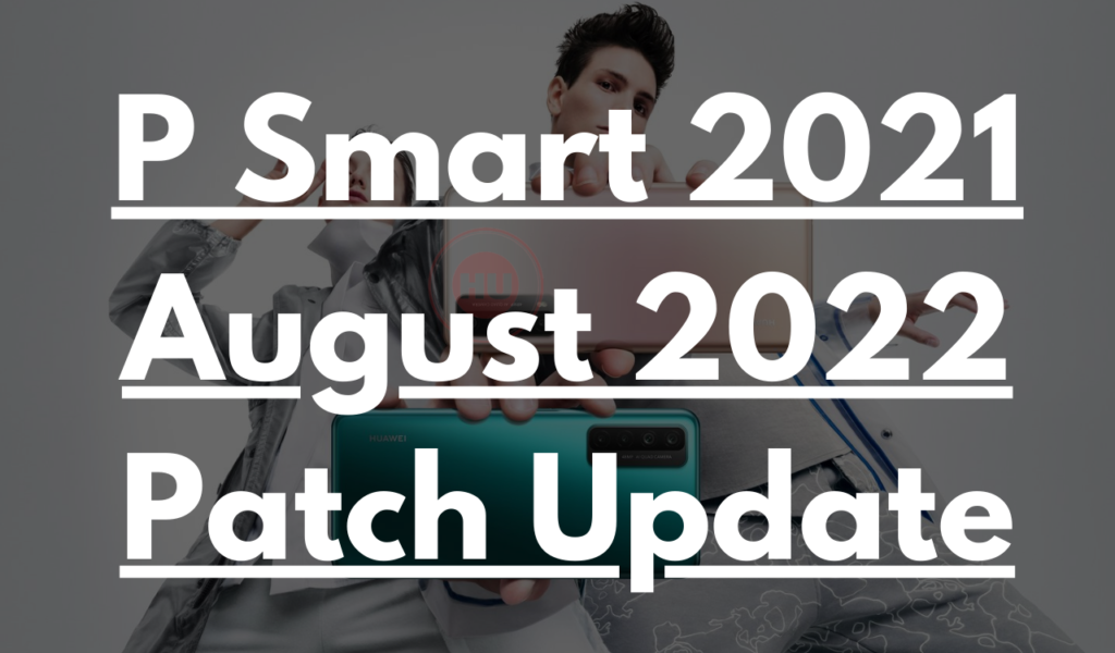 P Smart 2021 August 2022 Patch Update