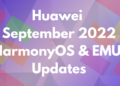 September 2022 HarmonyOS and EMUI updates