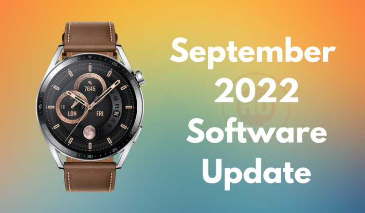 September 2022 update Watch GT 2 Pro, GT 3 and Watch GT Runner