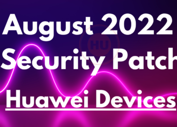 These Huawei devices have received August 2022 security update so far