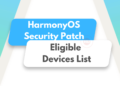 Eligible HarmonyOS security patch devices list