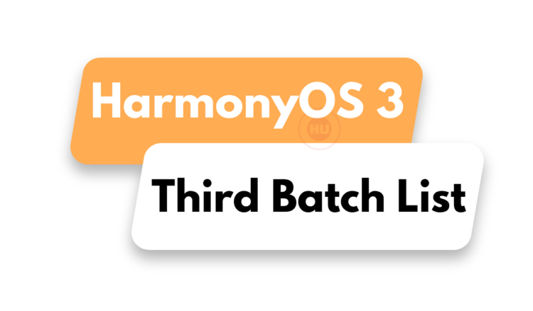 Huawei Harmony 3 latest batch models list