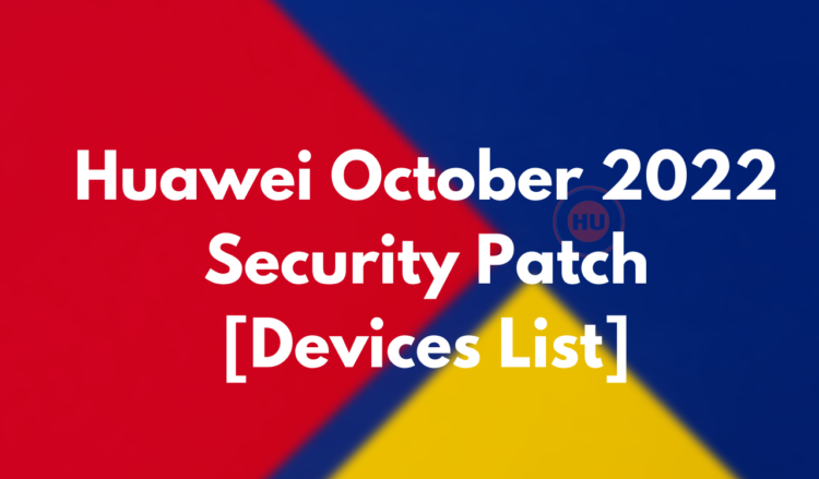Huawei October 2022 Security Patch