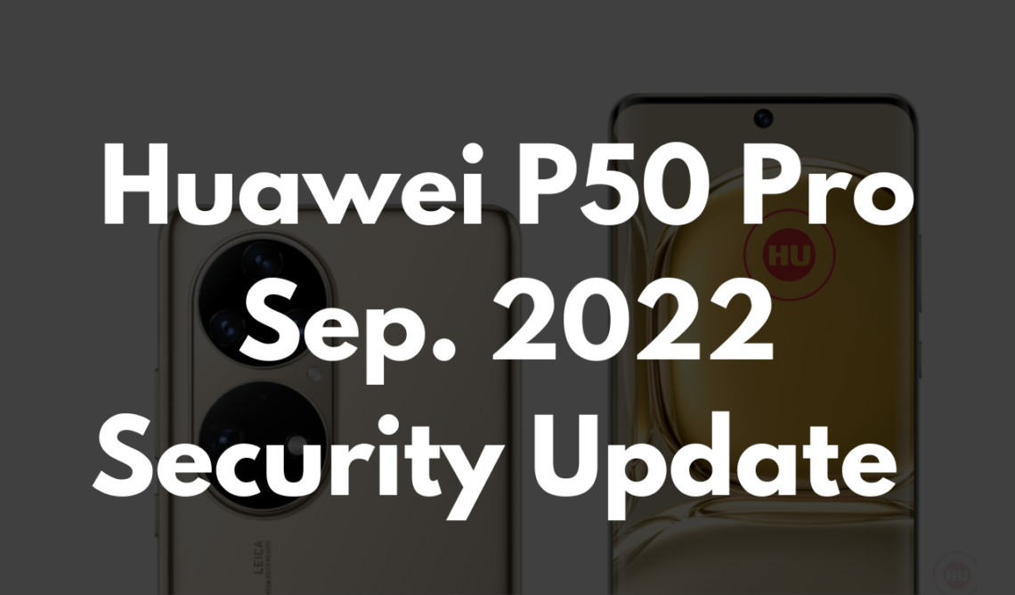 Huawei P50 Pro joined September 2022 patch race