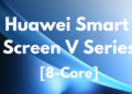 Huawei smart screen V series 8 core