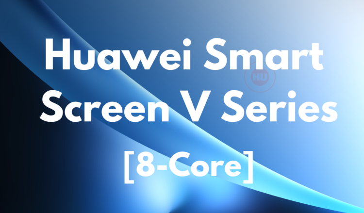 Huawei smart screen V series 8 core