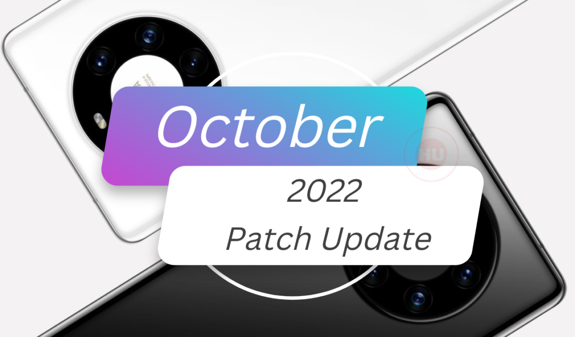 Mate 40 Pro October 2022 patch update