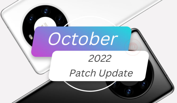 Mate 40 Pro October 2022 patch update