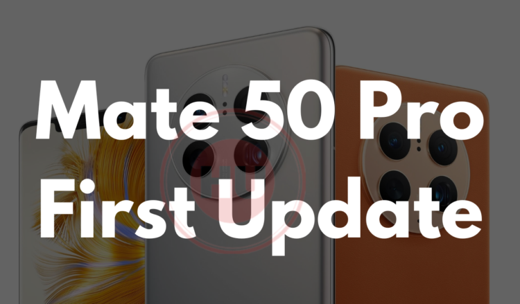 Mate 50 Pro first update