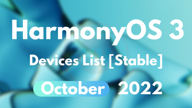 Stable HarmonyOS 3 October 2022