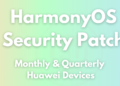 HarmonyOS Security Update Monthly and Quarterly devices