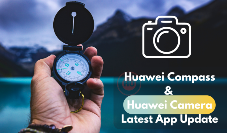 Huawei Compass and Huawei Camera update