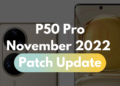 P50 Pro November 2022 patch