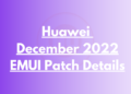 Huawei December 2022 EMUI security details released