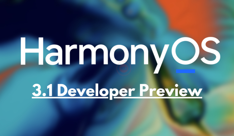Huawei HarmonyOS 3.1 developer preview