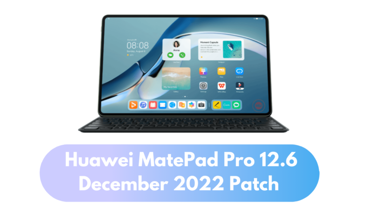 Huawei MatePad Pro 12.6 gets December 2022 update