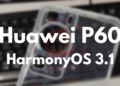 Huawei P60 Series HarmonyOS 3.1 info tipped