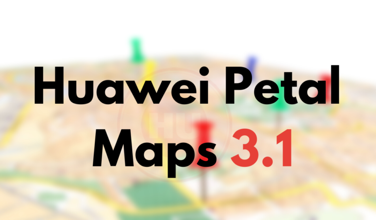 Huawei Petal Maps 3.1 App