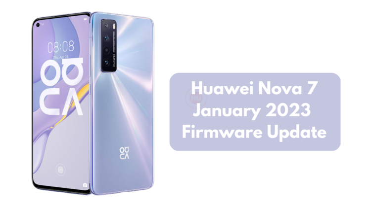 Huawei Nova 7 getting January 2023 security update