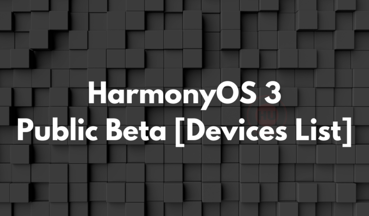 HarmonyOS 3 public beta devices list