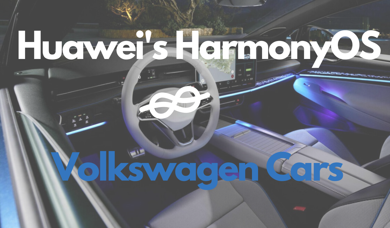 Huawei's HarmonyOS to Power Volkswagen Cars in China